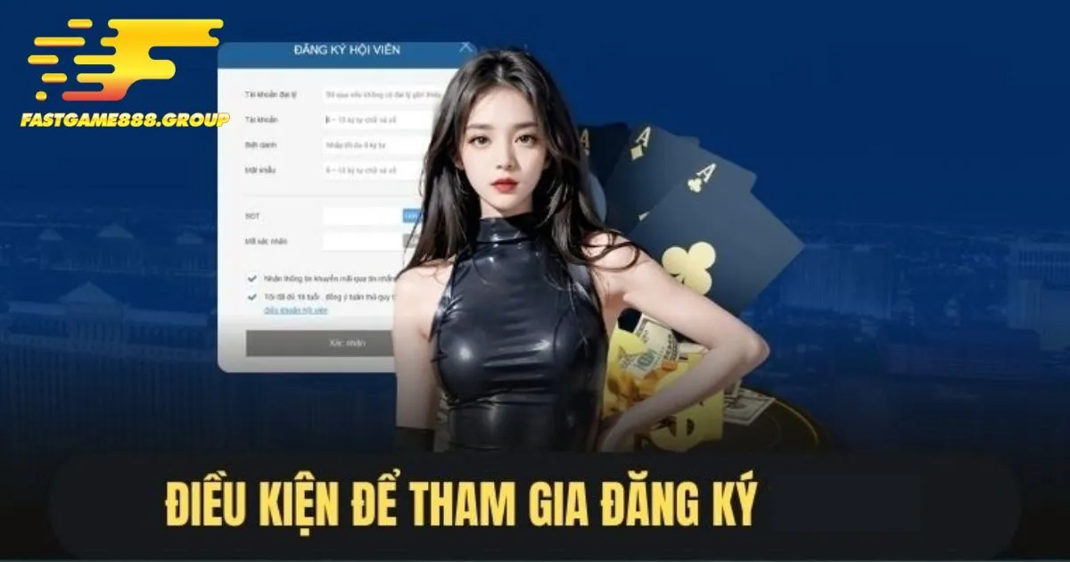 Đăng ký Fastgame888 và các điều khoản phải tuân thủ