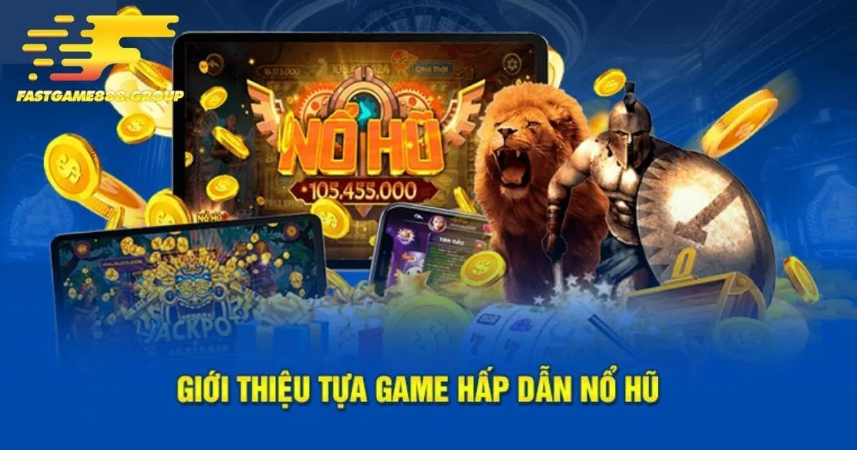 Nổ hũ Fastgame888 là gì?