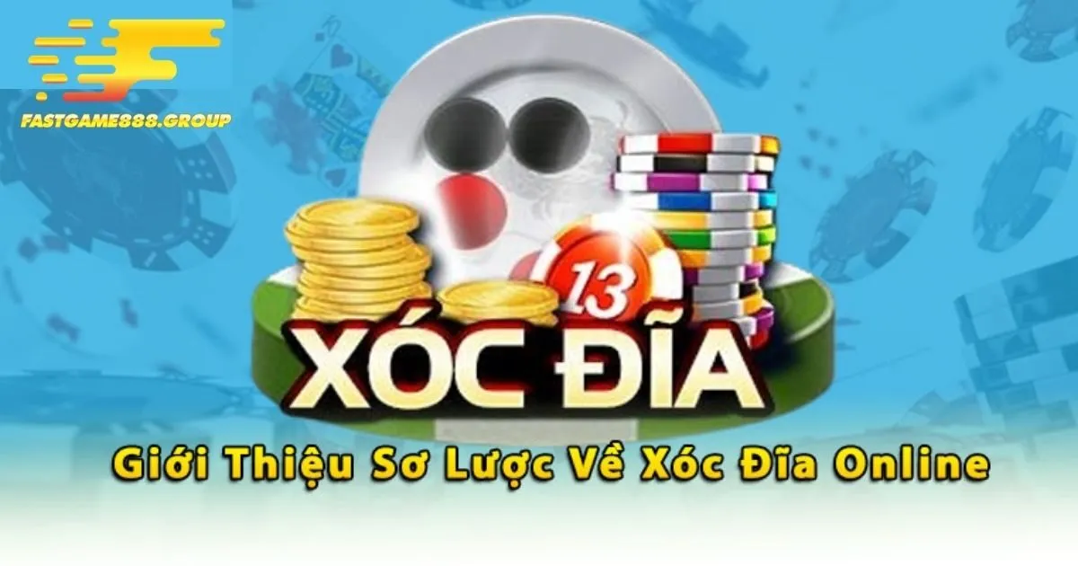Đôi nét về xóc đĩa Fastgame888