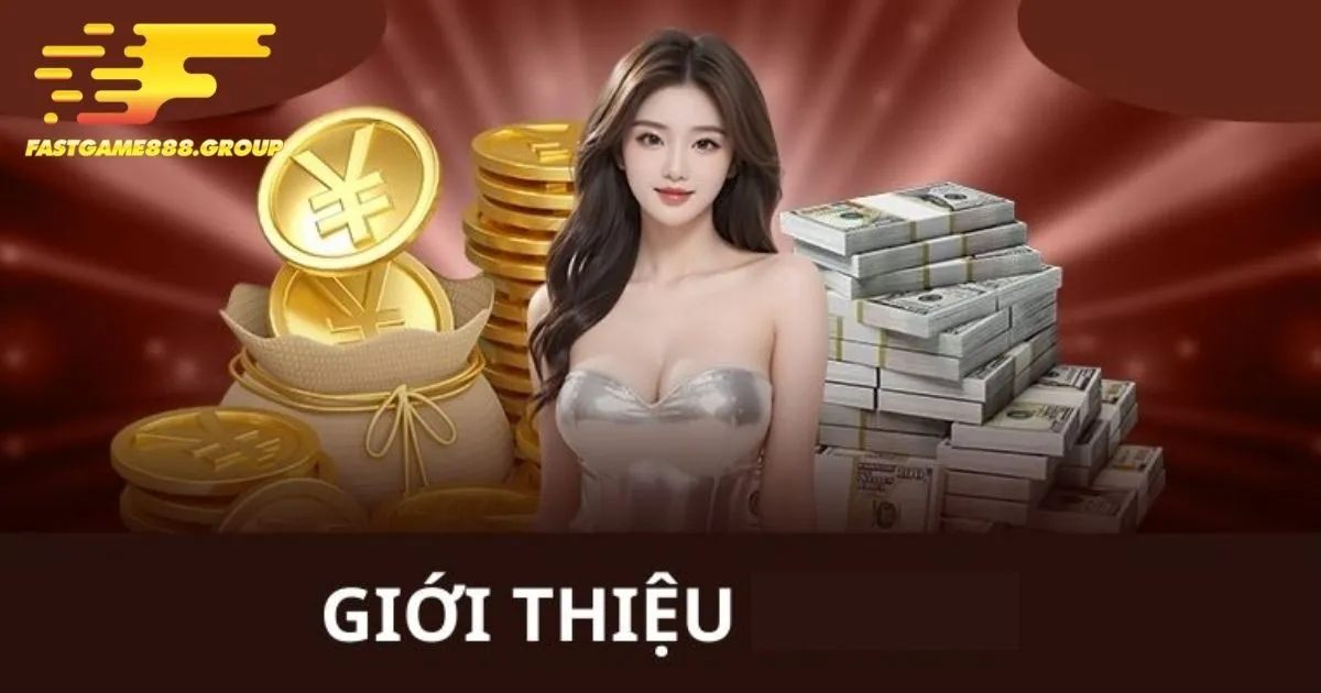 Giới thiệu vắn tắt về Fastgame888