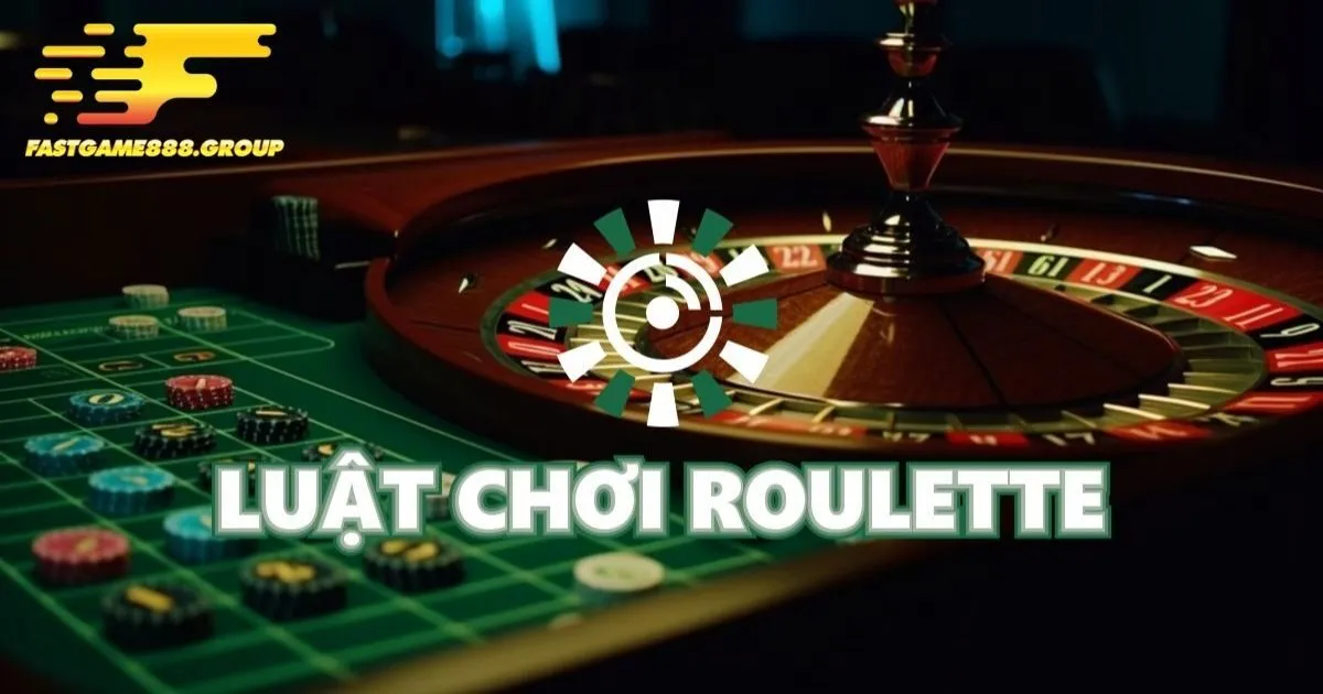 Giới thiệu luật chơi Roulette Fastgame888