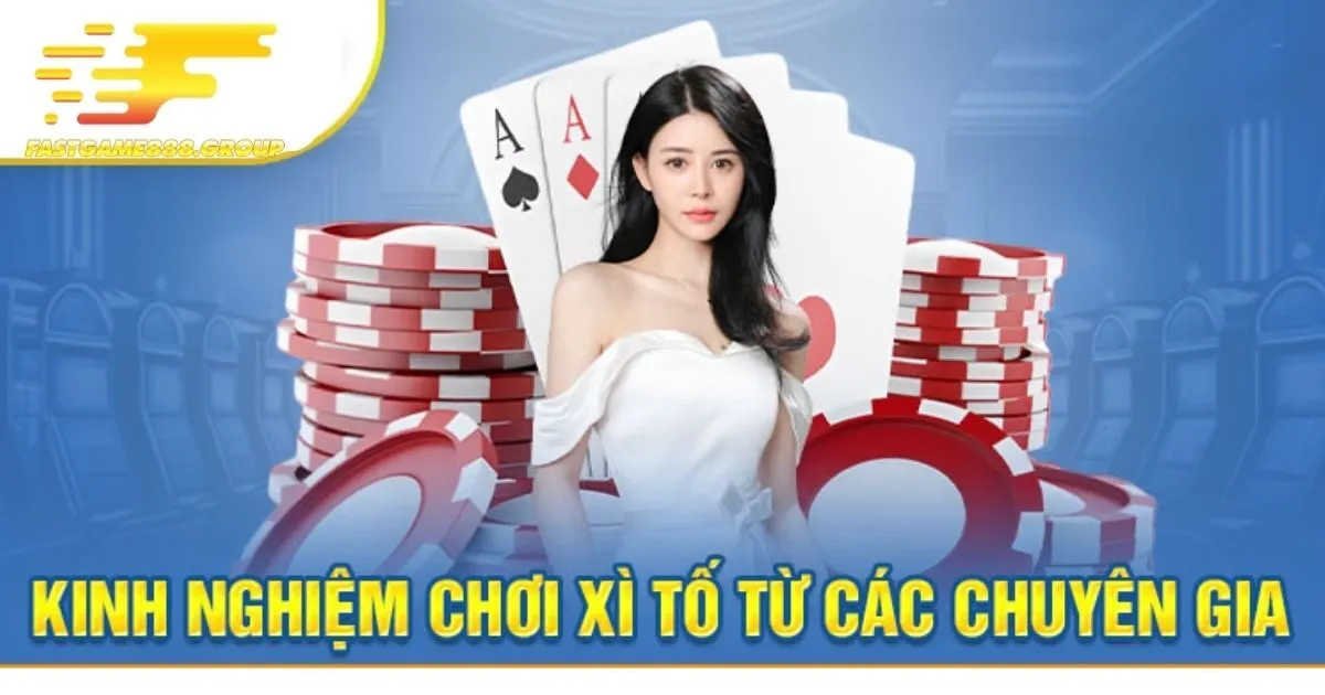 Tiết lộ bí quyết đánh Bài Xì Tố Fastgame888 bất bại