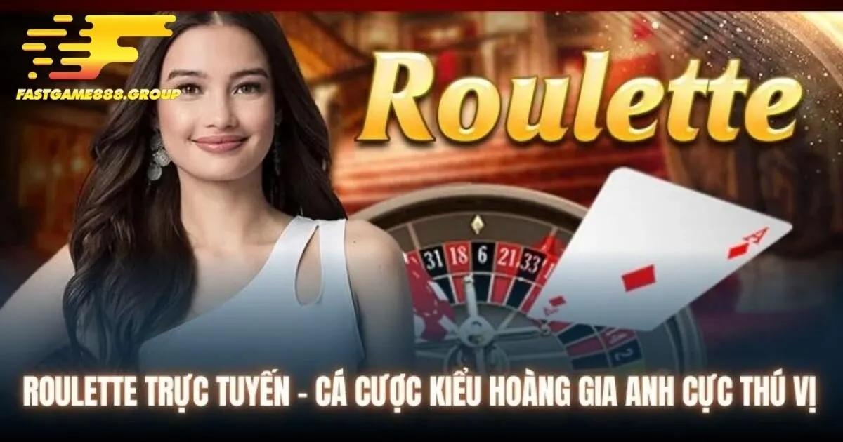 Mẹo chơi Roulette Fastgame888 thắng lớn từ cao thủ